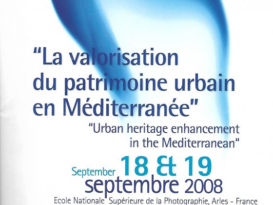 Urban heritage enhancement in the Mediterranean 9.2008 & 4.2010, Arles, France